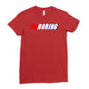 boring Ladies Fitted T-Shirt