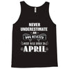 never underestimate an old man who was born in april. Tank Top