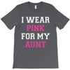 i wear pink for my aunt breast cancer T-Shirt