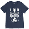 I Did Not Become a Mechanic to Fix Your for Free V-Neck Tee