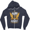 All Men Are Created Equal But Only The Best Are Born In August Zipper Hoodie