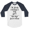 I'm Your Father's Day Gift Mom Says You're Welcome Text 3/4 Sleeve Shirt