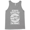 Scorpio Hated By Many Wanted By Plenty Tank Top