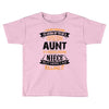 Super Cool Aunt Of A Freaking Awesome Niece Toddler T-shirt