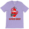 i put out 3 funny t shirt T-Shirt