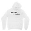bround once Unisex Hoodie