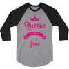 queens are born in june 3/4 Sleeve Shirt