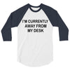 im currently away 3/4 Sleeve Shirt