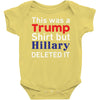 this was a trump shirt but hillary deleted it Baby Onesie