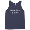 how you doing Tank Top