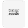 mermaids dom't exist Mousepad