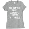 you can't be broke and ugly Ladies Fitted T-Shirt
