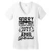 This Guy Is Taken By A Super Sexy April Girlfriend Women's V-Neck T-Shirt