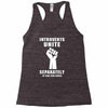 introverts unite separately in your own homes Racerback Tank