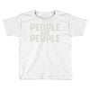 people are people Toddler T-shirt