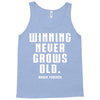 Winning Never Grows Old Tank Top