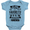 My Aunt Is Totally My Most Favorite Guy of All Time in the History of Baby Bodysuit