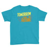 tomorrow, the today of the future Youth Tee