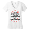 not everyone looks this good at sixty three Women's V-Neck T-Shirt