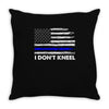 I Don't Kneel Throw Pillow
