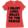 i enjoy long walks to the fridge Ladies Fitted T-Shirt