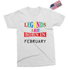 legends are born february Exclusive T-shirt