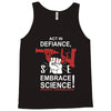 embrace science Tank Top