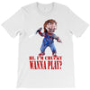 chucky funny quote ideal birthday present gift T-Shirt