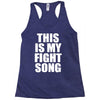 this is my fight song Racerback Tank