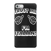 trust me i'm italian iPhone 7 Case