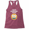 i hate everyone today Racerback Tank