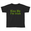 kiss me i'm irish Toddler T-shirt