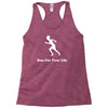 run for your life Racerback Tank