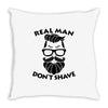 real man dont shave Throw Pillow