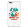 We Have So Much Chemistry Together iPhone 6 Plus/6s Plus Case