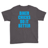 biker chicks do it better Youth Tee