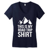this is my road trip shirt Women's V-Neck T-Shirt