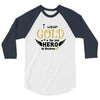 I Wear Gold For My Hero In Haven 3/4 Sleeve Shirt