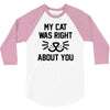 my cat was right 3/4 Sleeve Shirt