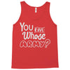 you and whose army Tank Top