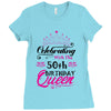 Celebrating With The 50th Birthday Queen Ladies Fitted T-Shirt