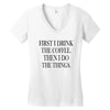 coffee then the things Women's V-Neck T-Shirt