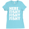 here fishy fishy fishy Ladies Fitted T-Shirt