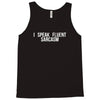 fluent sarcasm Tank Top