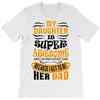 My Daughter Super Awesome Dad T-Shirt