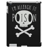 allergic to poison iPad 3 and 4 Case