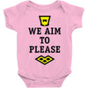 we aim to please Baby Onesie