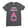 Feed Me and Tell Me I'm Pretty Baby Girl Ladies Fitted T-Shirt
