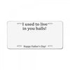 dad balls greeting License Plate
