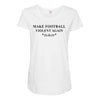 make football violent again Maternity Scoop Neck T-shirt